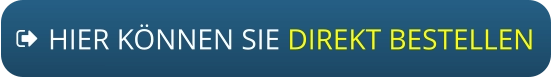 HIER KÖNNEN SIE DIREKT BESTELLEN